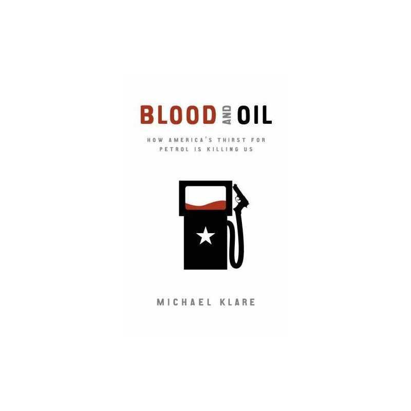 Blood and Oil, Klare, Michael