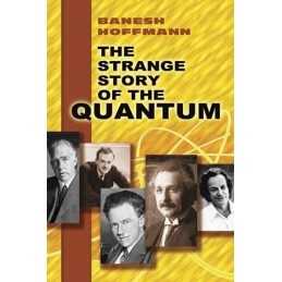 The Strange Story of the Quantum, Hoffmann, Banesh