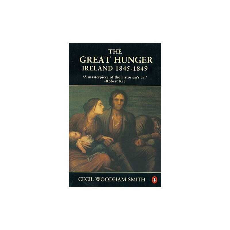 The Great Hunger: Ireland: 1845-1849 by Cecil Woodham-Smith Paperback Book The