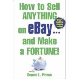 How to Sell Anything on eBay . . . and Make a For... by Prince, Dennis Paperback