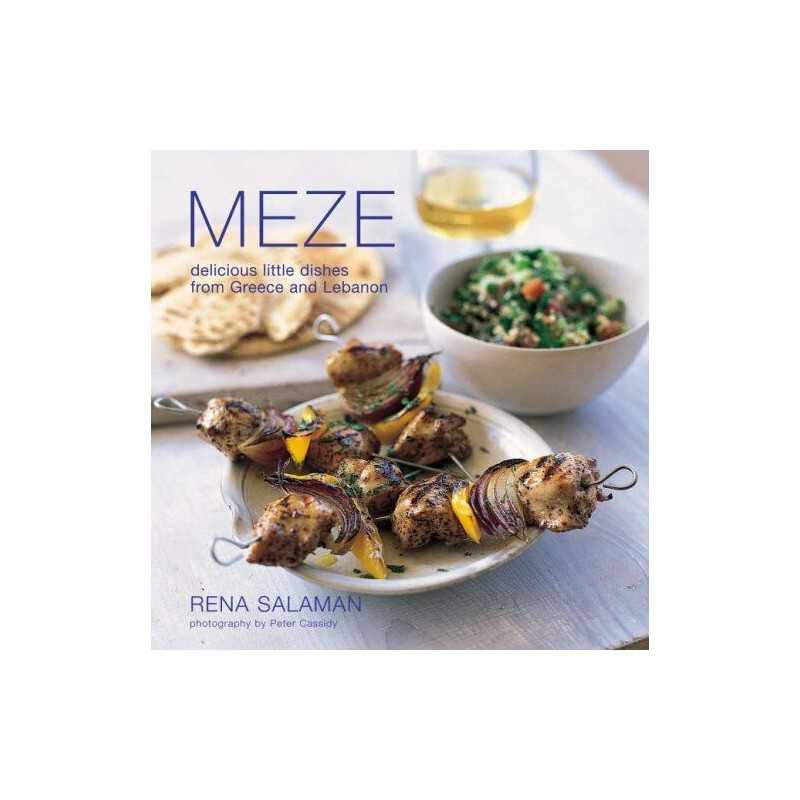 Meze: Delicious Little Dishes from Greece and Lebanon by Rena Salaman Hardback