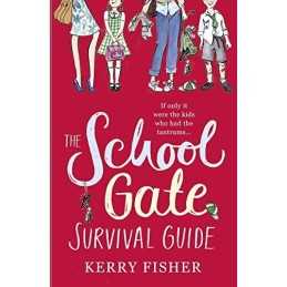 The School Gate Survival Guide by Fisher, Kerry Book