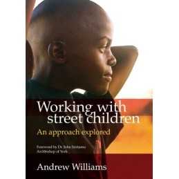 Working with street children: an approach explored by Andrew Williams Book The