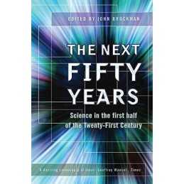 The Next Fifty Years: Science in the First Half of the Twenty-First... Paperback