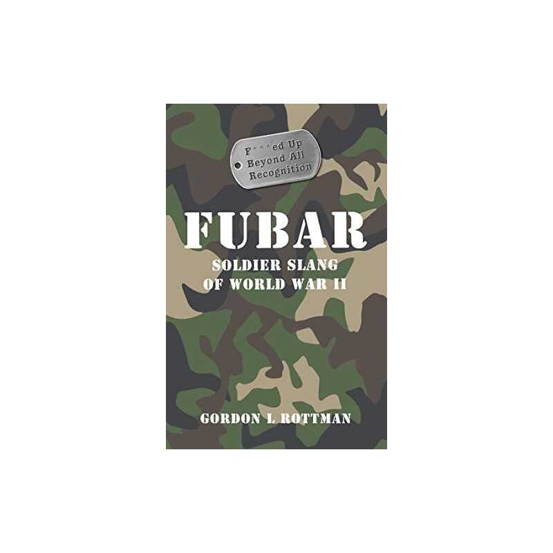 FUBAR F***ed Up Beyond All Recognition (General... by Gordon L Rottman Paperback