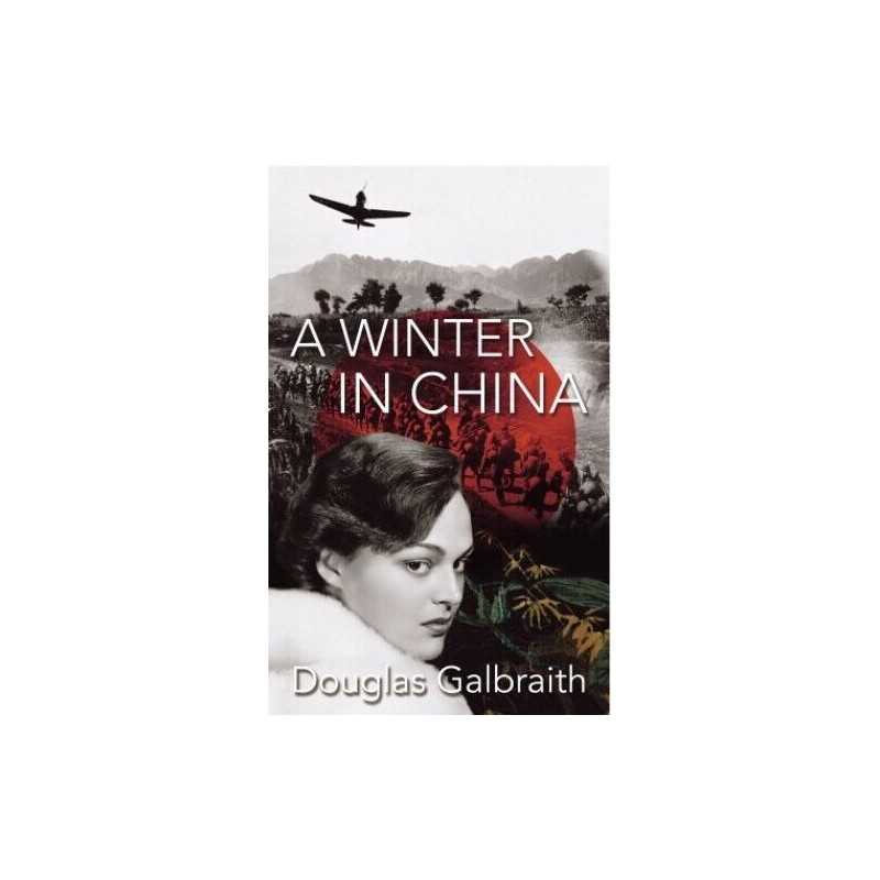 A Winter In China by Galbraith, Douglas Hardback Book