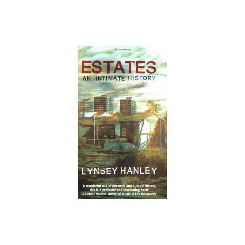Estates: An Intimate History by Hanley, Lynsey Paperback Book  Fast