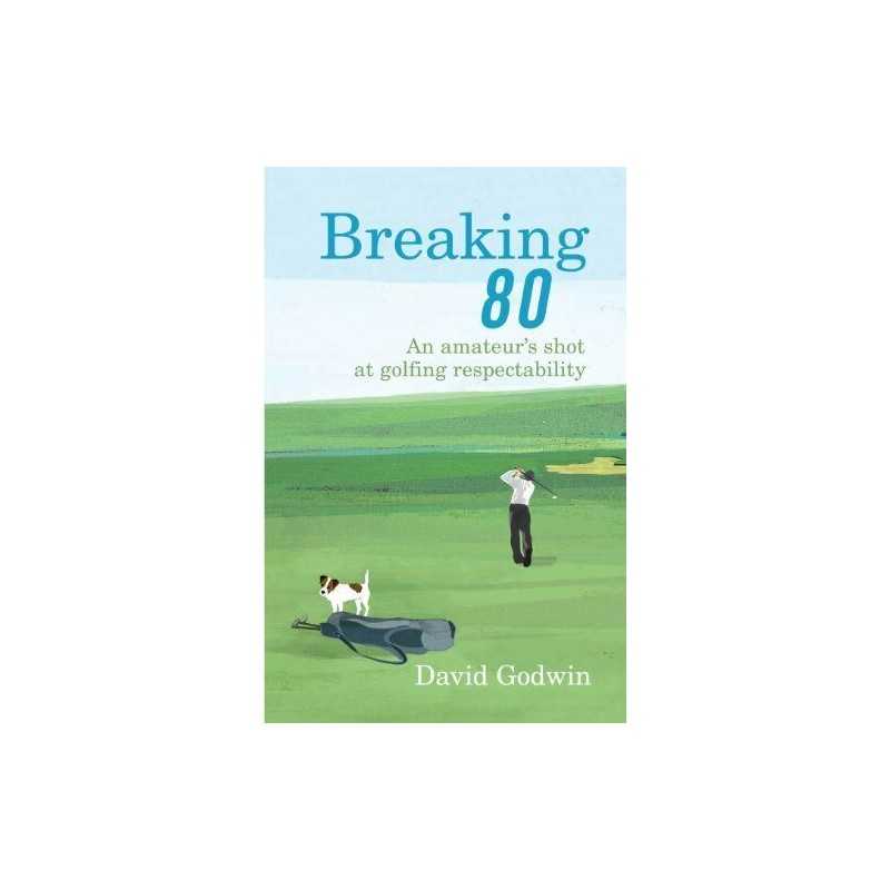 Breaking 80 by David Godwin Book