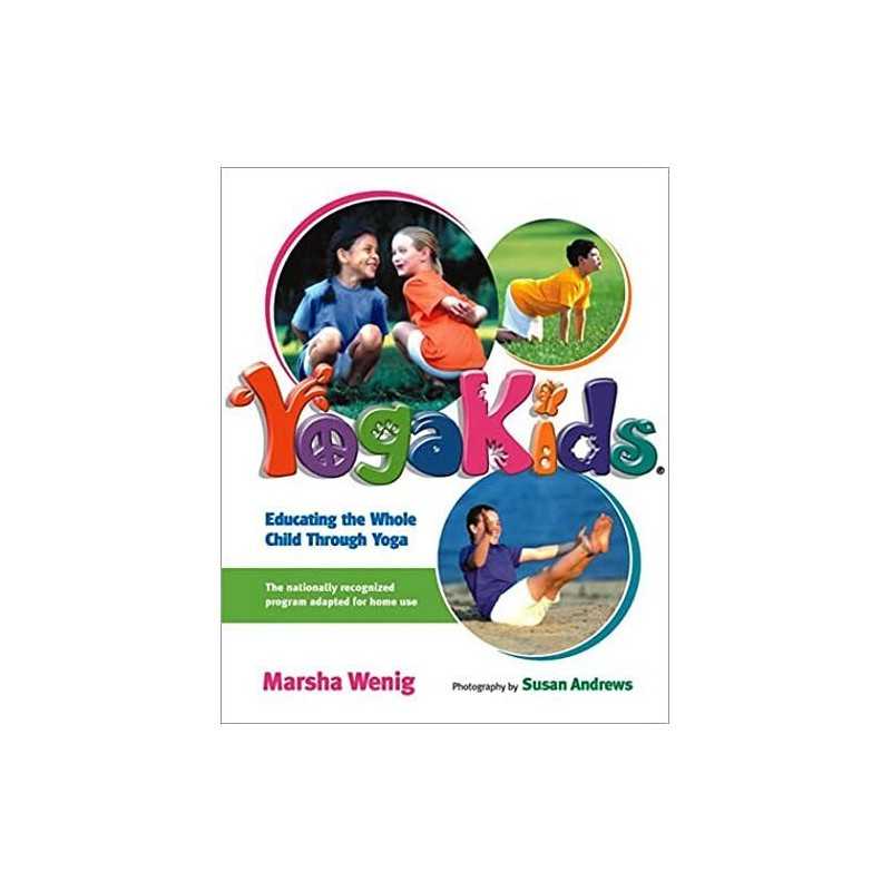Yoga Kids: Educating the Whole Child Through Yoga by Wenig, Marsha Paperback The
