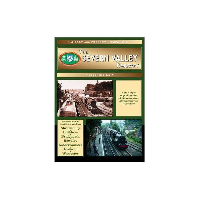 The Severn Valley Railway: The Whole Route from S... by Siviter, Roger Paperback
