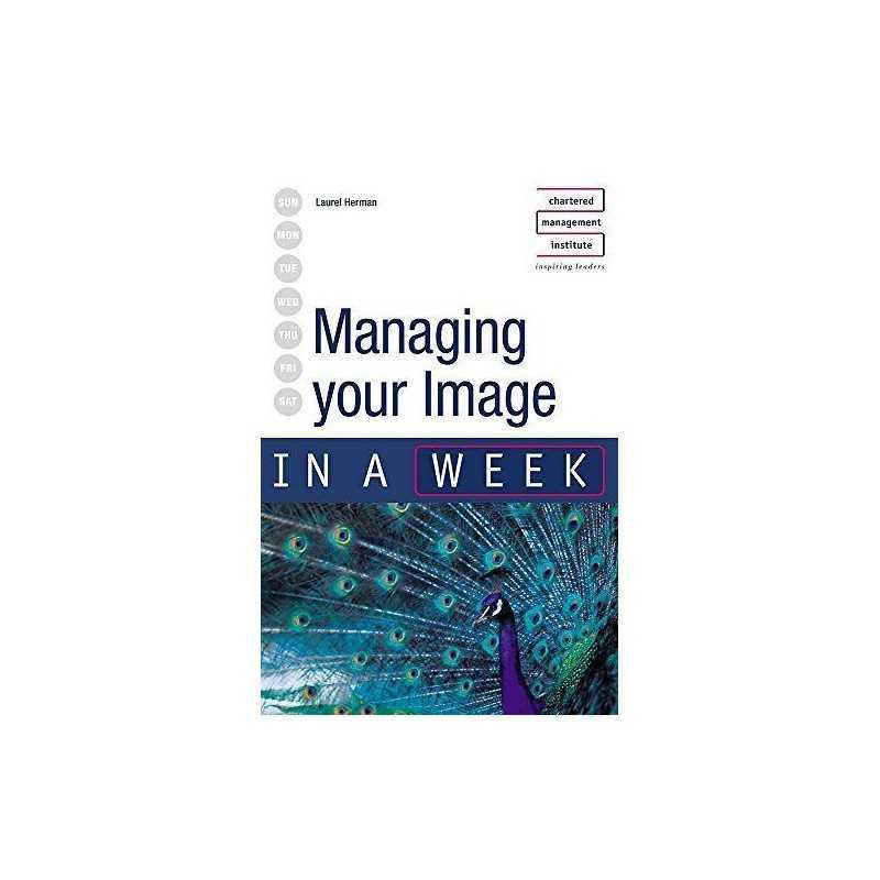Managing your Image in a week 2nd edition (IAW) by Herman, Laurel Paperback The