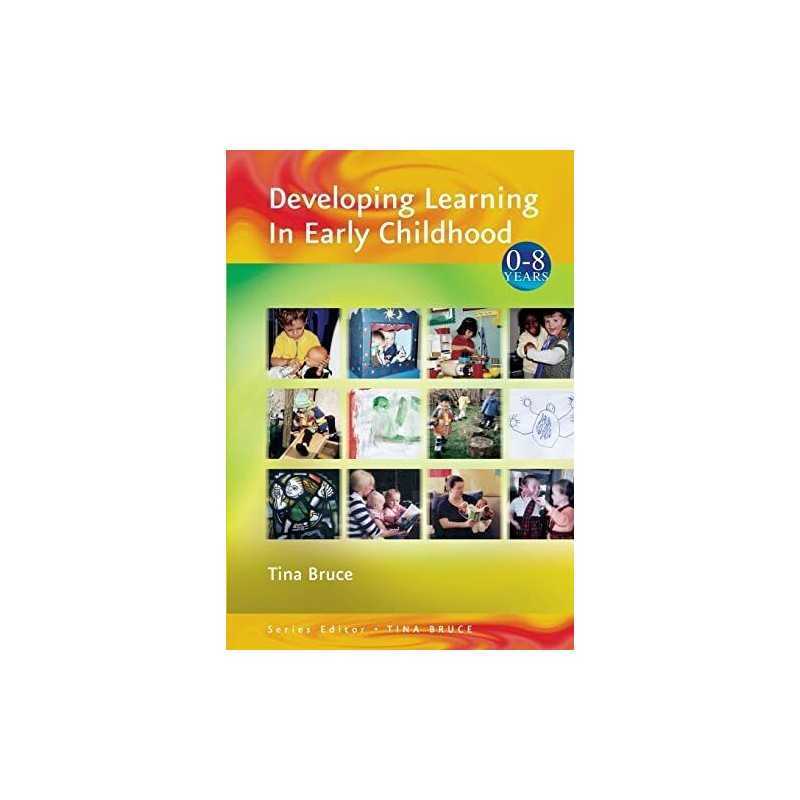 Developing Learning in Early Childhood: 384 (Zero to ... by Tina Bruce Paperback
