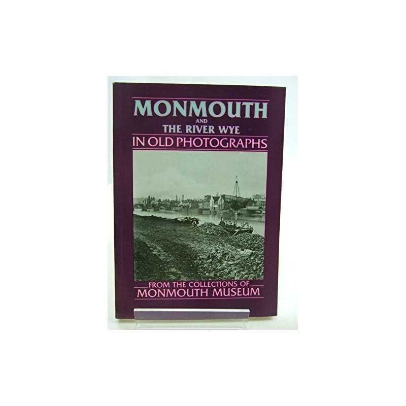 Monmouth and the River Wye in Old Photographs: Fro... by Helme, Andrew Paperback