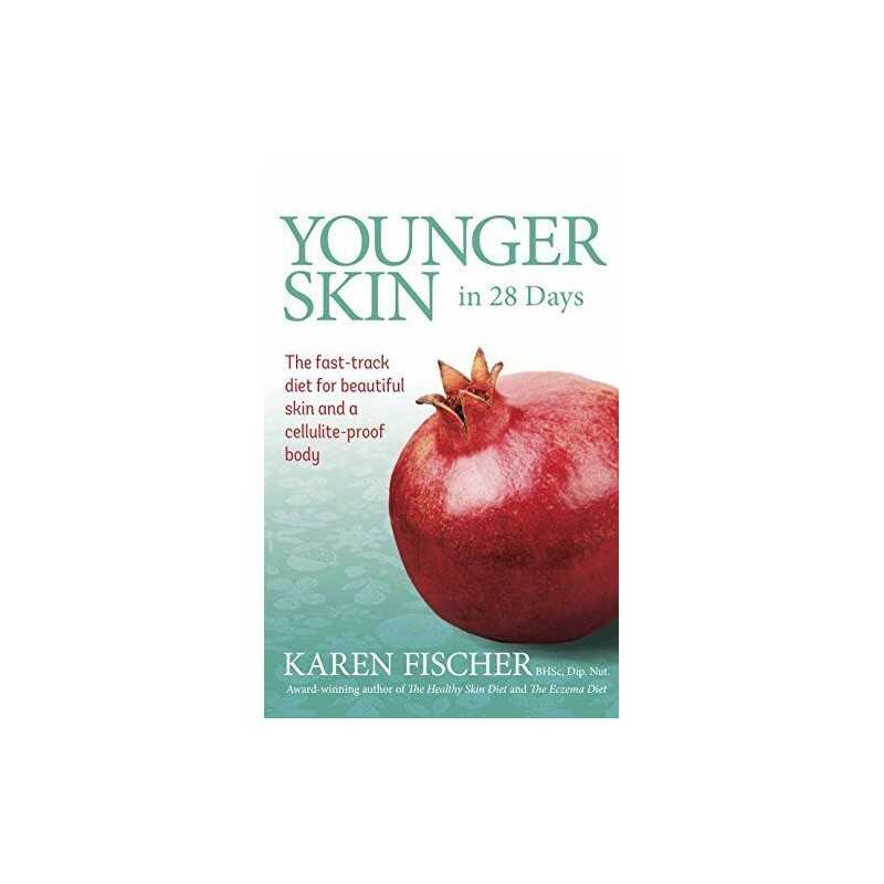 Younger Skin in 28 Days: The Fast-Track Diet for Beautiful S... by Karen Fischer