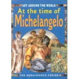 Michelangelo (The Renaissance Period) (Art Around T... by Mason, Antony Hardback