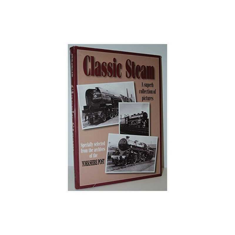 Classic Steam by Yorkshire  Hardback Book