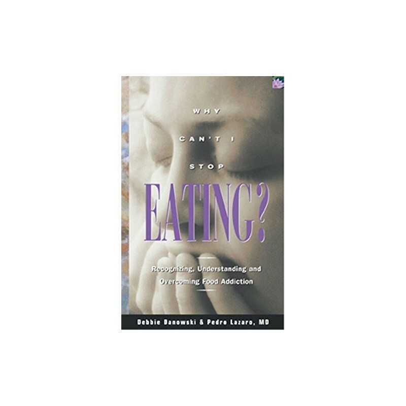 Why CanT I Stop Eating by Danowski, Debbie Paperback Book