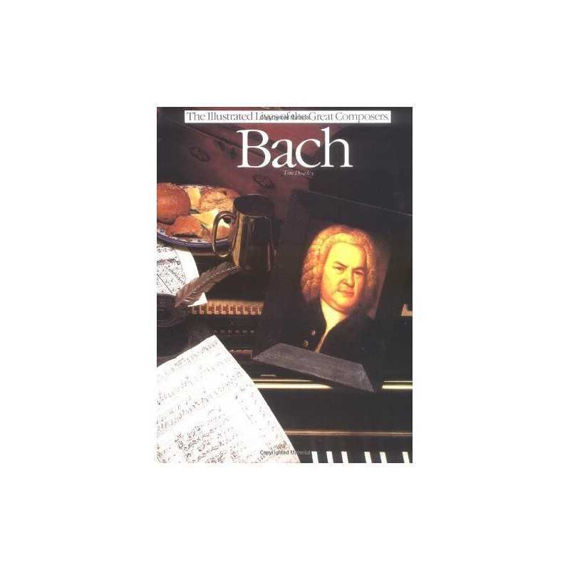 Bach (Illustrated Lives of the Great Composers S.) by Dowley, Tim Paperback The