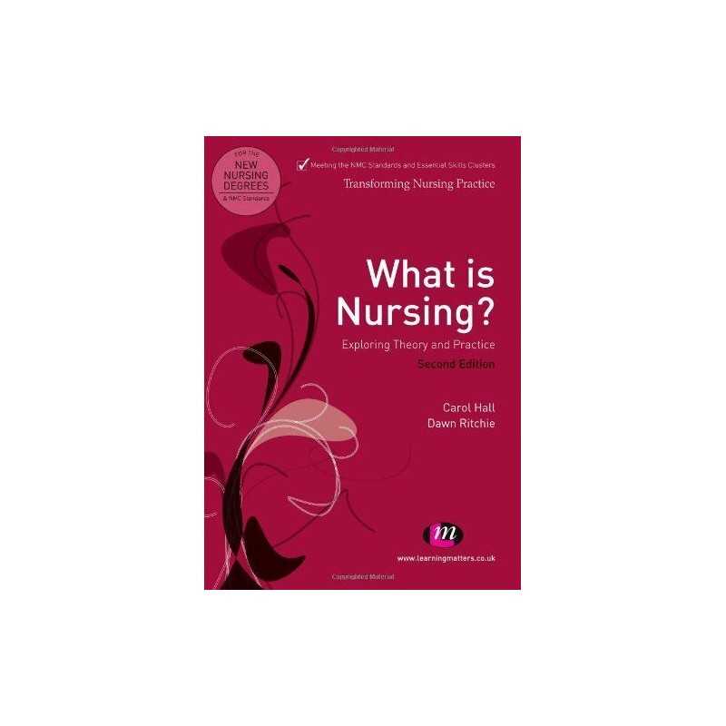 What is Nursing? Exploring Theory and P..., Hall, Carol