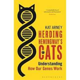Herding Hemingways Cats: Understanding how our genes work by Arney, Kat Book