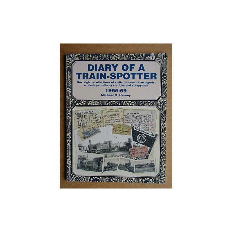Diary of a Train-Spotter: Nostalgic Recollect... by Harvey, Michael G. Paperback