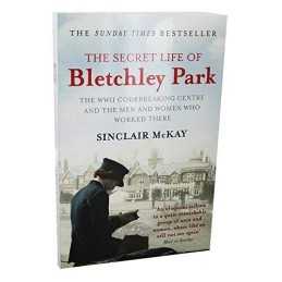 The Secret Life Of Bletchley Park Book