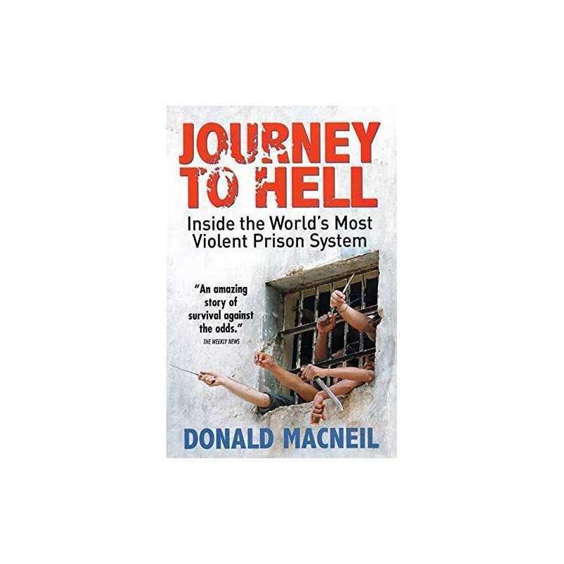 Journey To Hell: Inside the Worlds Most Violent... by MacNeil, Donald Paperback