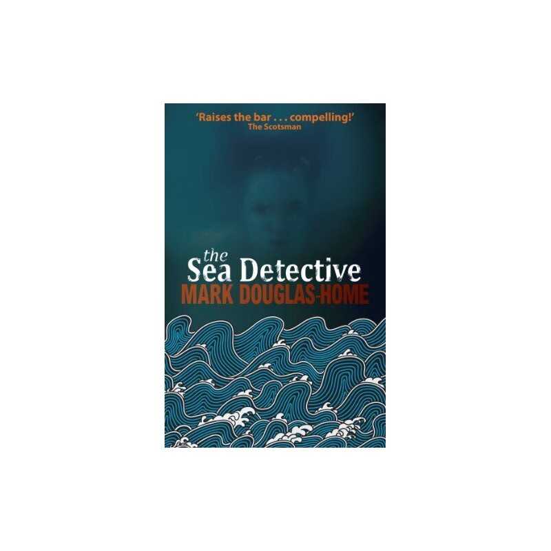The Sea Detective (Sea Detective 1) by Mark Douglas-Home Book  Fast