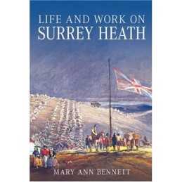 Life and Work on Surrey Heath by Mary Ann Bennett Hardback Book  Fast