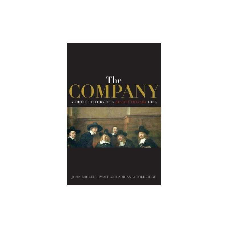 The Company: A Short History of a Revolutionar... by Wooldridge, Adrian Hardback