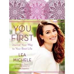 You First: Journal Your Way to Your Best Life by Michele, Lea Book