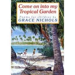 Come on into My Tropical Garden by Nichols, Grace Paperback Book  Fast