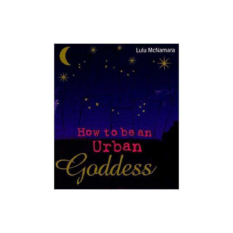 How To Be An Urban Goddess by McNamara, Louise Paperback Book  Fast