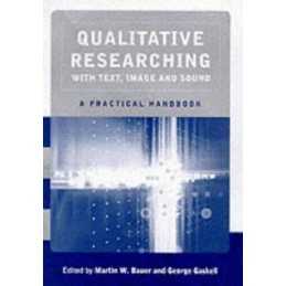 Qualitative Researching with Text, Image and Sound:... by Martin Bauer Paperback