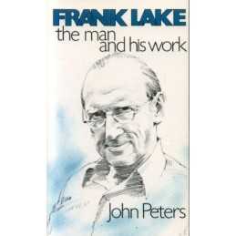 Frank Lake: The Man and His Work, John Peters