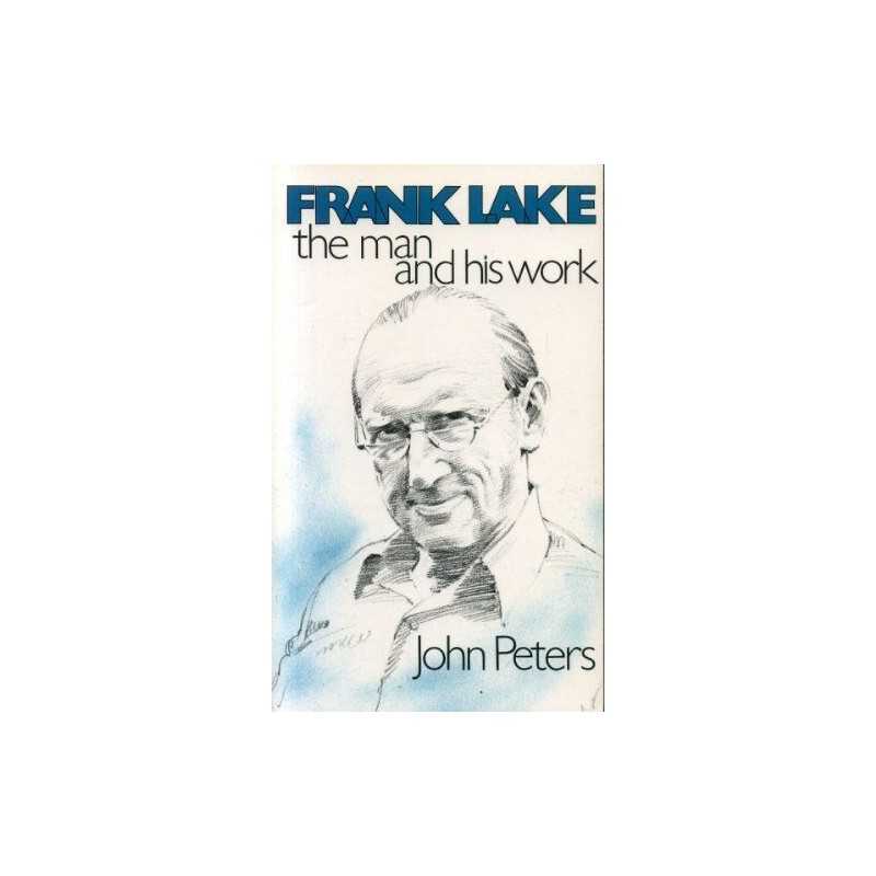 Frank Lake: The Man and His Work, John Peters