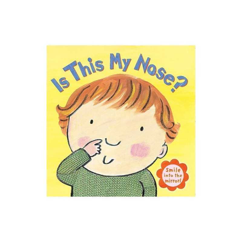 Is This My Nose?: Smile Into the Mirror!