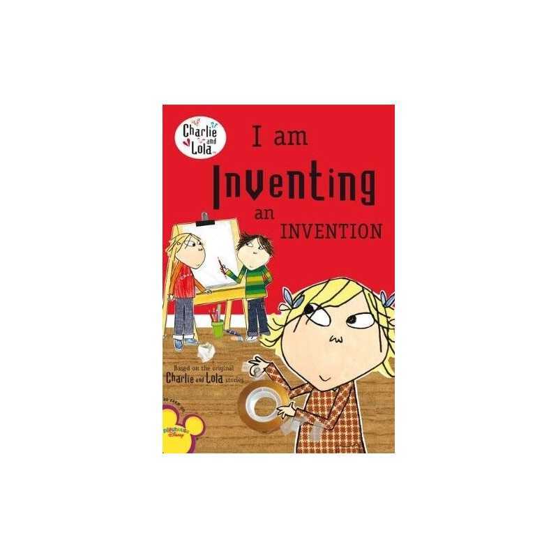 I Am Inventing an Invention (Charlie and Lola) Book