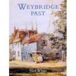 Weybridge Past by White, Neil Hardback Book