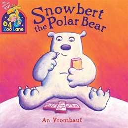 Snowbert The Polar Bear (64 Zoo Lane) by Vrombaut, An Book