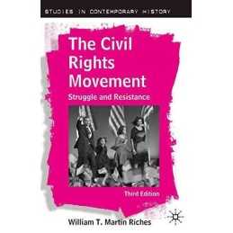 The Civil Rights Movement: Struggle..., Martin Riches,