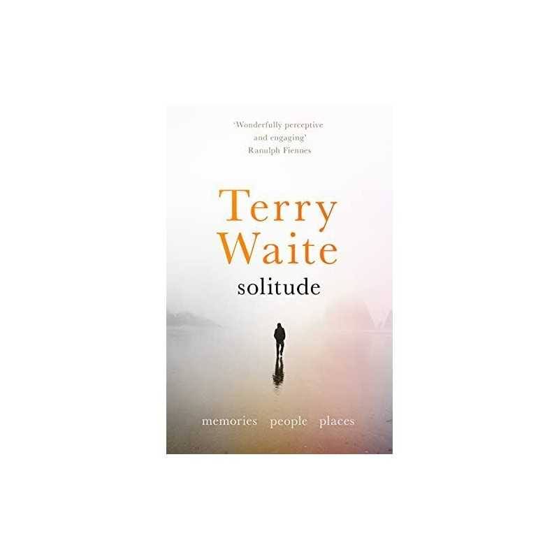 Solitude: Memories, People, Places, Waite, Terry
