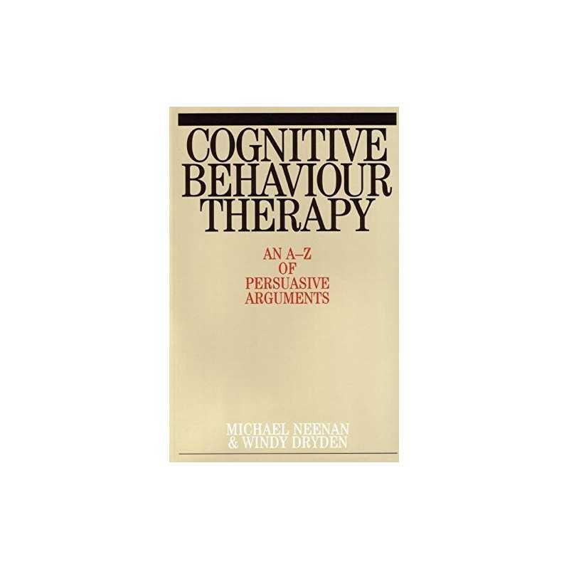 Cognitive Behaviour Therapy: An A-Z of Persuasiv... by Neenan, Michael Paperback