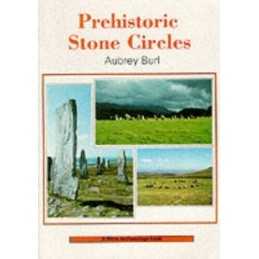 Prehistoric Stone Circles (Shire archaeology series) by Burl, Aubrey Paperback