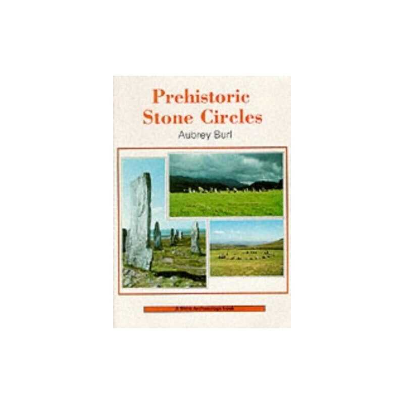 Prehistoric Stone Circles (Shire archaeology series) by Burl, Aubrey Paperback