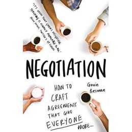 Negotiation: How to craft agreements that give everyone more by Presman, Gavin