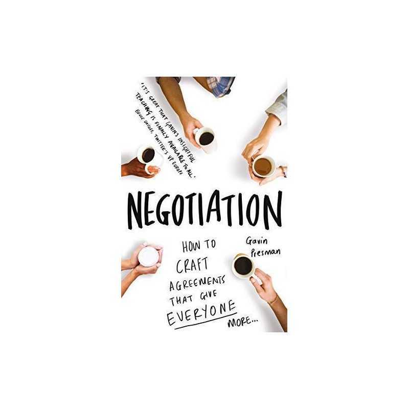 Negotiation: How to craft agreements that give everyone more by Presman, Gavin