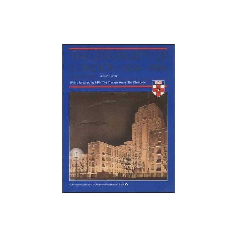 The University of London, 1836-1986: An Illustrated... by Harte, Negley Hardback