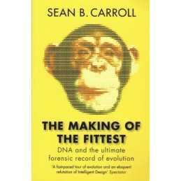 The Making of the Fittest: DNA and the Ultimate... by B. Carroll, Sean Paperback