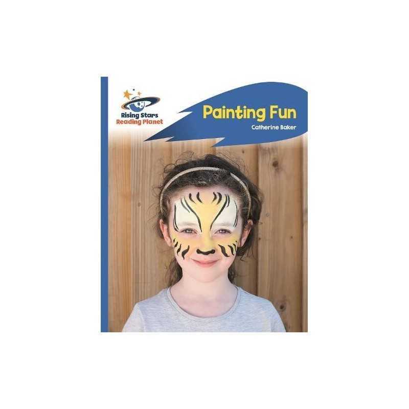Reading Planet - Painting Fun - Blue: Rocket Phonics (Ris... by Baker, Catherine